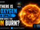 If there is no oxygen in space, how does the Sun burn?