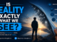 Is reality exactly what we see?