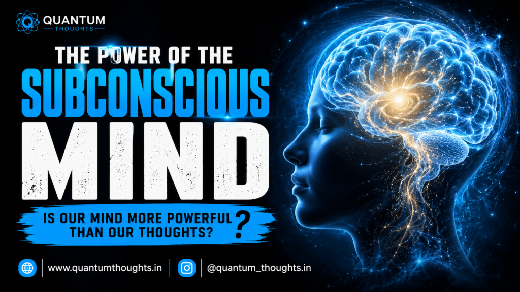 The Power of the Subconscious Mind: Is our mind more powerful than our thoughts?