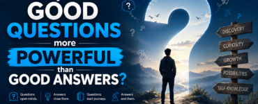 Why are good questions more powerful than good answers?