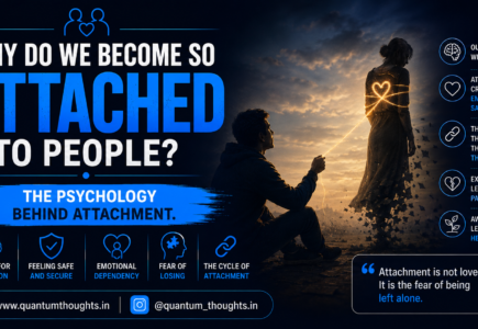 Why do we become so attached to people? – The psychology behind attachment.