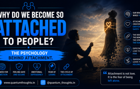 Why do we become so attached to people? – The psychology behind attachment.