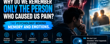 Why do we remember only the person who caused us pain?