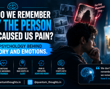 Why do we remember only the person who caused us pain?