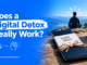 Does a digital detox really work