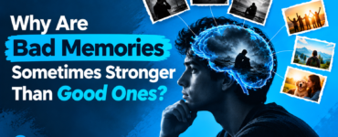 Why Are Bad Memories Sometimes Stronger Than Good Ones?