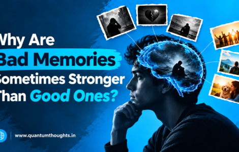 Why Are Bad Memories Sometimes Stronger Than Good Ones?