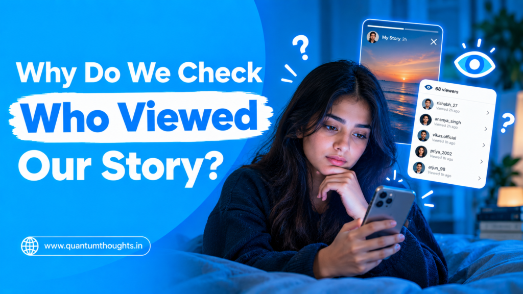 Why Do We Check Who Viewed Our Story?