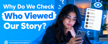 Why Do We Check Who Viewed Our Story?