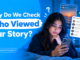 Why Do We Check Who Viewed Our Story?