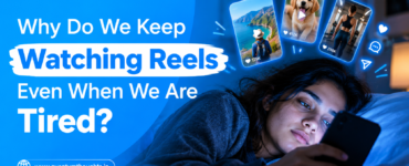 Why Do We Keep Watching Reels Even When We Are Tired?