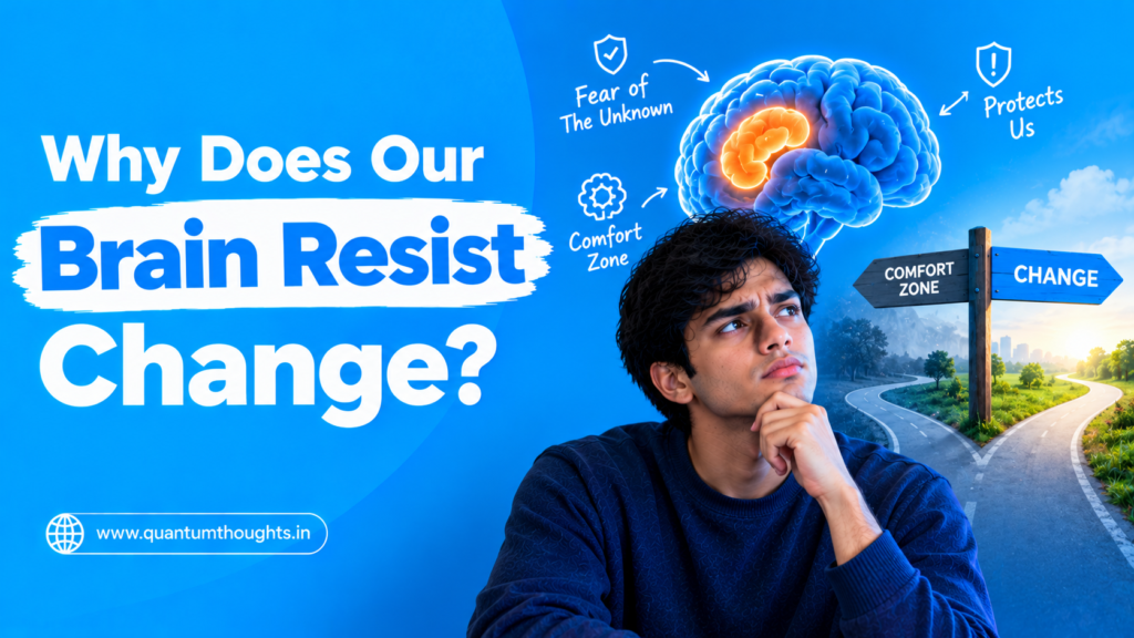 Why does our brain resist change?