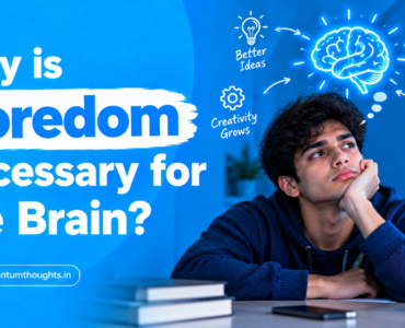 Why is boredom necessary for the brain?