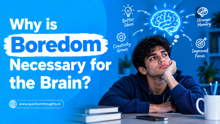 Why is boredom necessary for the brain?